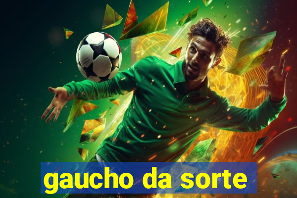 gaucho da sorte